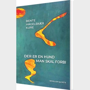 Der Er En Hund Man Skal Forbi - Bente Hagelsk�r Kure - Bog