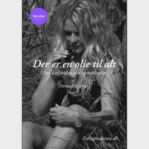 Der Er En Olie Til Alt. Version 4 - Dortea Uggerh�j - Bog