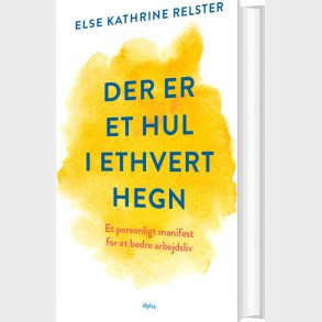Der Er Et Hul I Ethvert Hegn - Else Kathrine Relster - Bog