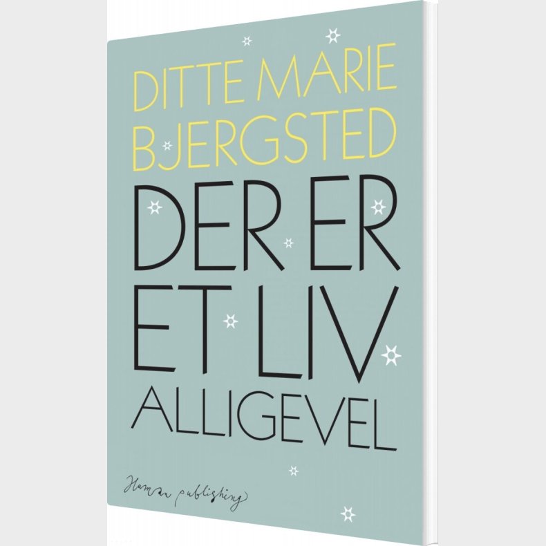 Der Er Et Liv Alligevel - Ditte Marie Bjersted - Bog