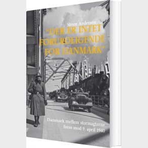 Der Er Intet Foruroligende For Danmark - Steen Andersen - Bog