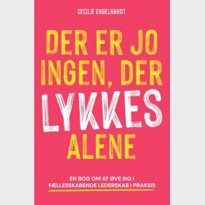 Der Er Jo Ingen, Der Lykkes Alene - Cecilie Engelhardt - Bog