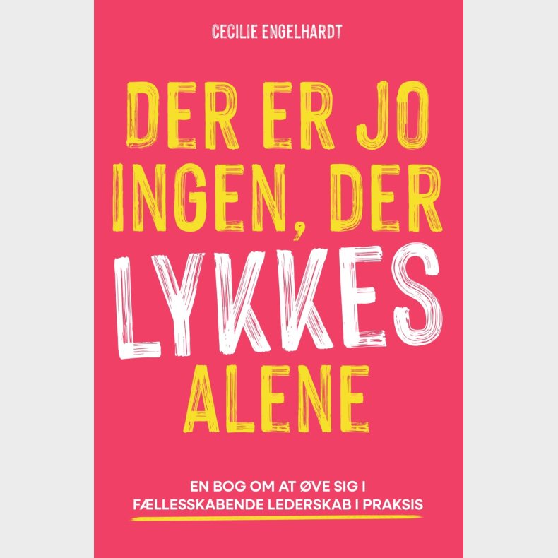 Der Er Jo Ingen, Der Lykkes Alene - Cecilie Engelhardt - Bog