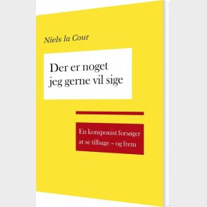 Der Er Noget Jeg Gerne Vil Sige - Niels La Cour - Bog