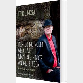 Der Er Nu Noget Ved Livet, Man Ikke Finder Andre Steder - Erik Linds� - Bog
