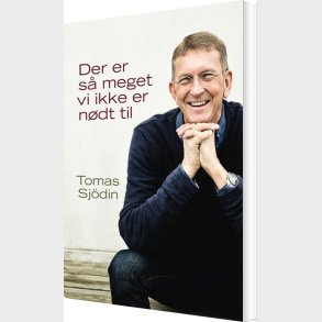 Der Er S� Meget Vi Ikke Er N�dt Til - Tomas Sj�din - Bog