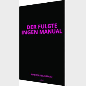 Der Fulgte Ingen Manual - Maiken Abildgaard - Bog
