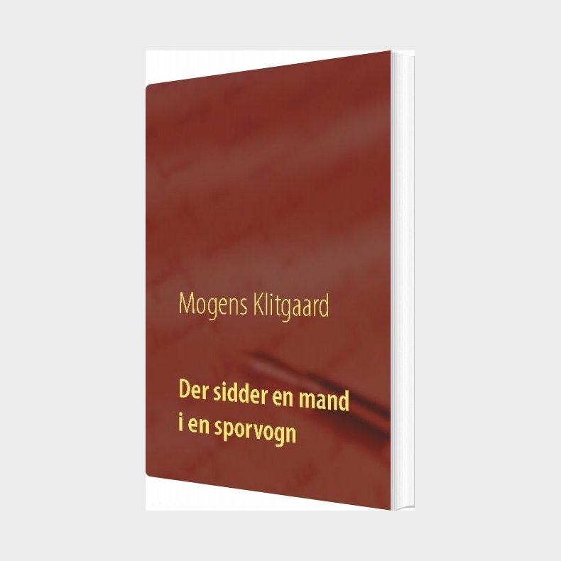 Der Sidder En Mand I En Sporvogn - Mogens Klitgaard - Bog