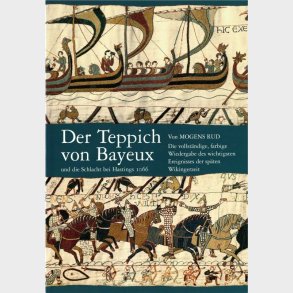 Der Teppichs Von Bayeux Und Die Schlacht - Mogens Rud - Bog