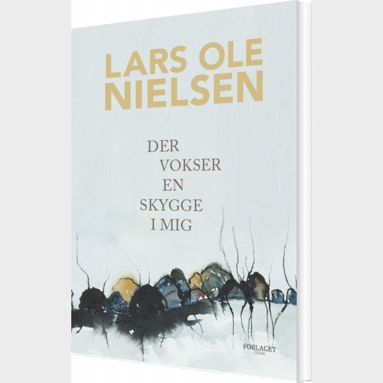 Der Vokser En Skygge I Mig - Lars Ole Nielsen - Bog