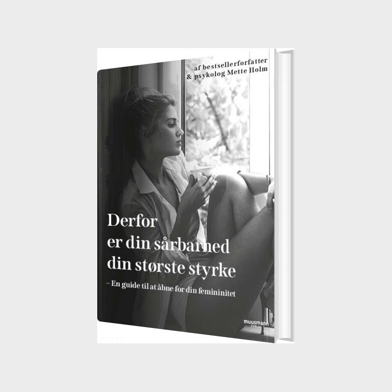 Derfor Er Din S�rbarhed Din St�rste Styrke - Mette Holm - Bog