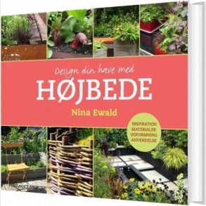 Design Din Have Med H�jbede - Nina Ewald - Bog