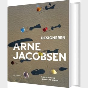 Designeren Arne Jacobsen - Thomas Dickson - Bog