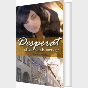 Desperat Efter Guds N�rv�r - Rhonda Hughey - Bog