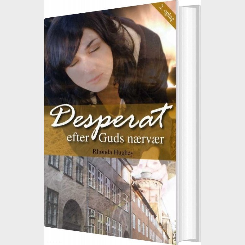 Desperat Efter Guds N�rv�r - Rhonda Hughey - Bog