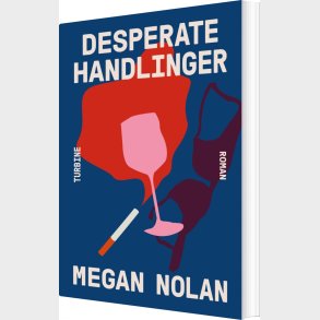 Desperate Handlinger - Megan Nolan - Bog