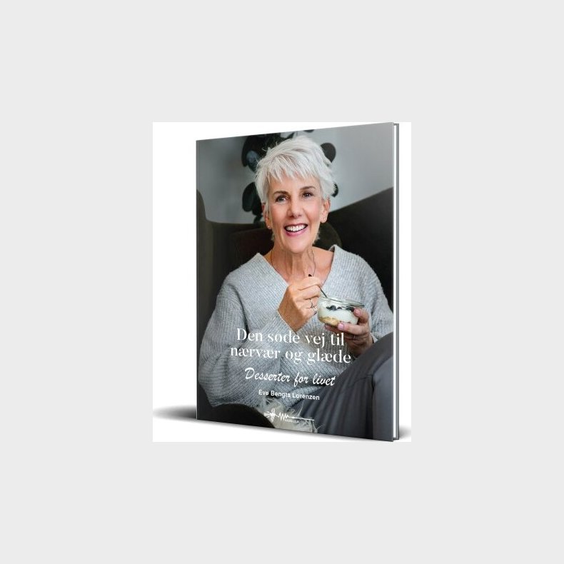Den S�de Vej Til N�rv�r Og Gl�de - Eve Bengta Lorenzen - Bog