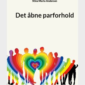 Det �bne Parforhold - Stina Maria Andersen - Bog