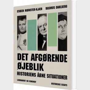 Det Afg�rende �jeblik - Historiens �bne Situationer - Rasmus Dahlberg - Bog