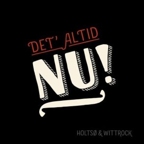 Jes Holts & Morten Wittrock - Det' Altid Nu! - CD