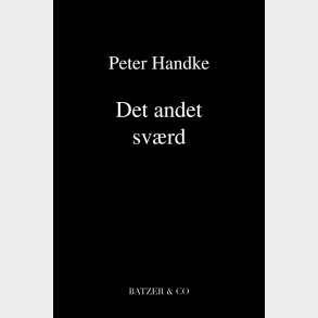 Det Andet Sv�rd - Peter Handke - Bog