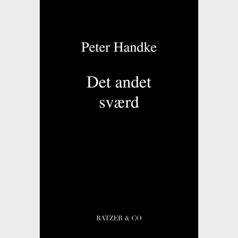Det Andet Sv�rd - Peter Handke - Bog