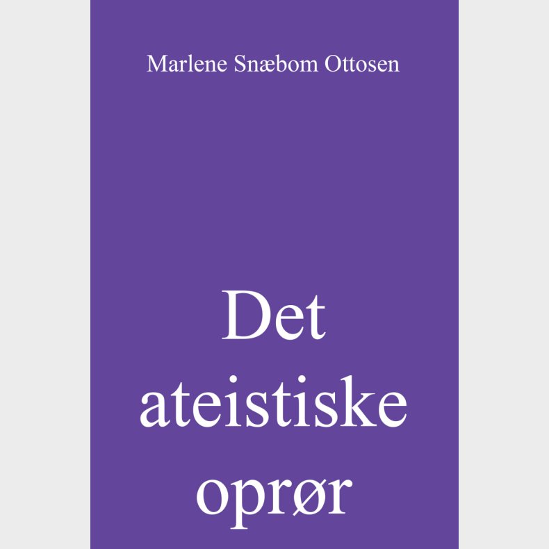 Det Ateistiske Opr�r - Marlene Sn�bom Ottosen - Bog
