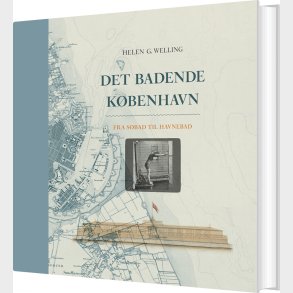 Det Badende K�benhavn - Helen G. Welling - Bog