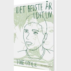 Det Bedste �r I Dit Liv - Tone Ottilie - Bog