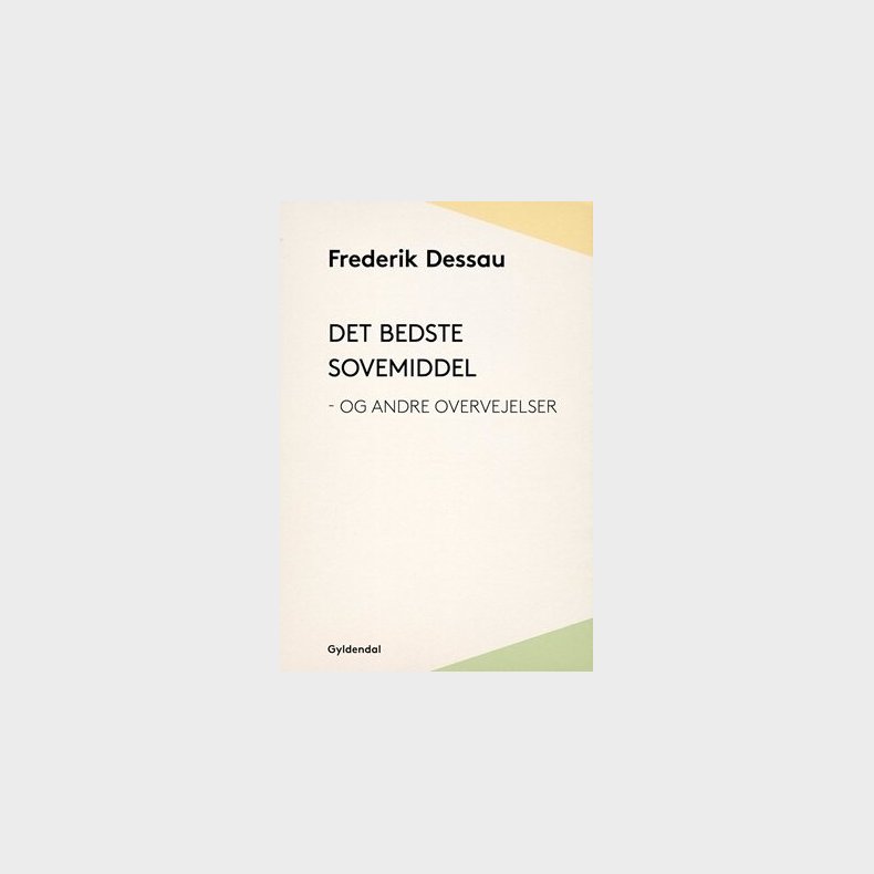 Det Bedste Sovemiddel - Og Andre Overvejelser - Frederik Dessau - Bog