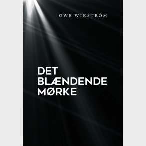 Det Bl�ndende M�rke - Owe Wikstr�m - Bog