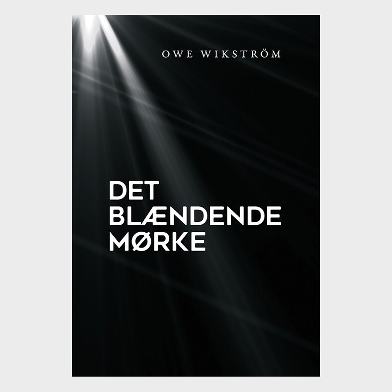 Det Bl�ndende M�rke - Owe Wikstr�m - Bog