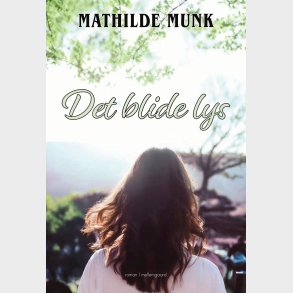 Det Blide Lys - Mathilde Munk - Bog