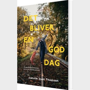 Det Bliver En God Dag - Jannie Just Thomsen - Bog