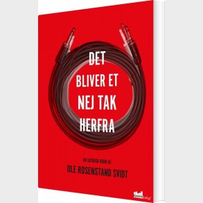 Det Bliver Et Nej Tak Herfra - Ole Rosenstand Svidt - Bog