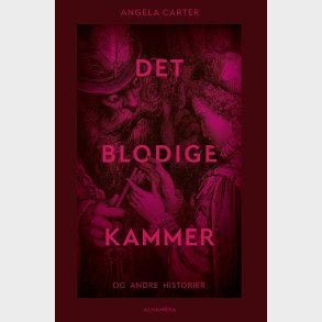 Det Blodige Kammer Og Andre Historier - Angela Carter - Bog