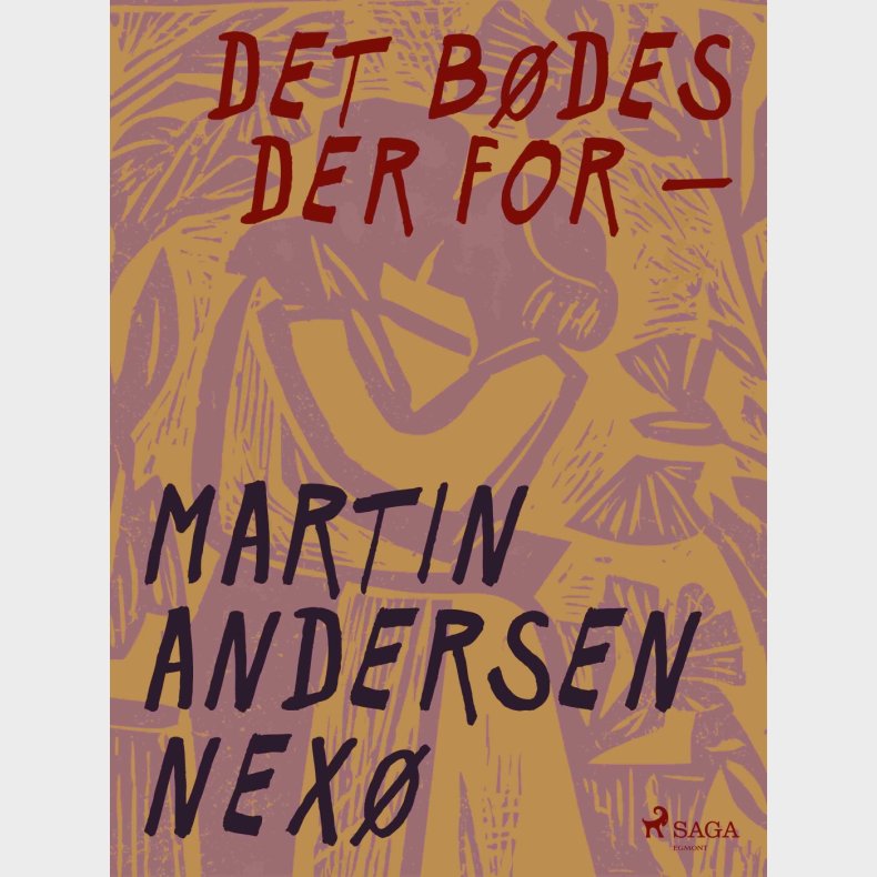 Det B�des Der For - Martin Andersen Nex� - Bog