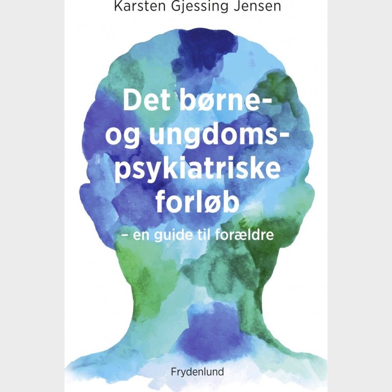 Det B�rne- Og Ungdomspsykiatriske Forl�b - Karsten Gjessing Jensen - Bog