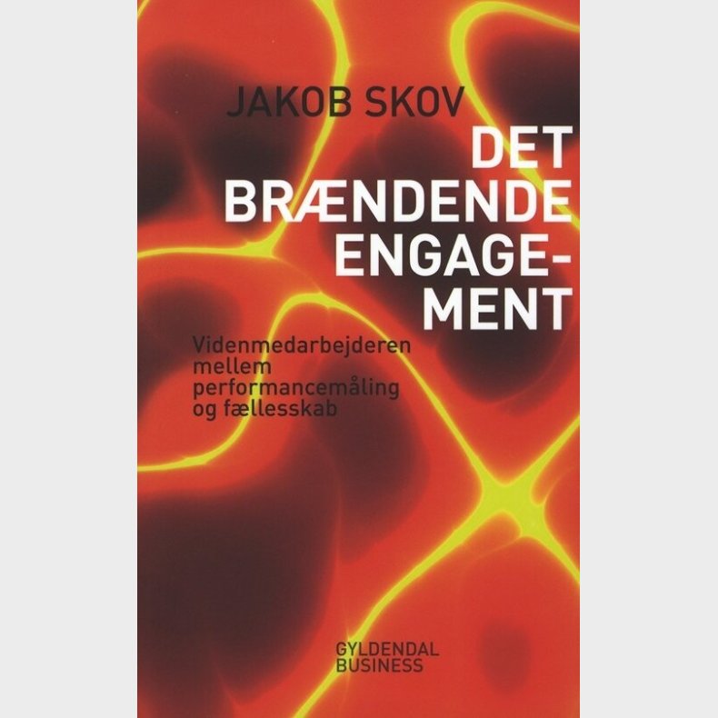 Det Br�ndende Engagement - Jakob Skov - Bog