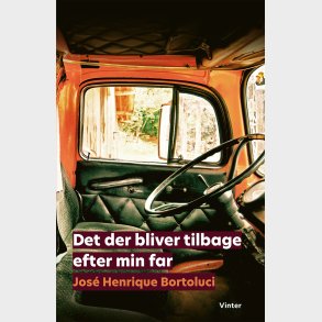 Det Der Bliver Tilbage Efter Min Far - Jos� Henrique Bortoluci - Bog