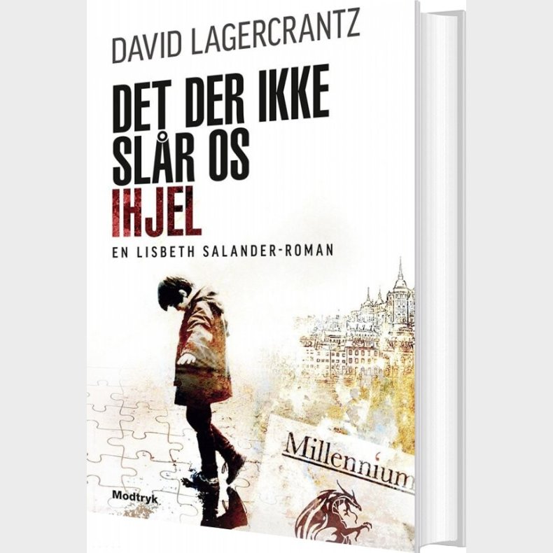 Det Der Ikke Sl�r Os Ihjel - Millennium 4 - David Lagercrantz - Bog