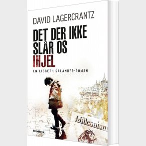 Det Der Ikke Sl�r Os Ihjel - Millennium 4 - David Lagercrantz - Bog