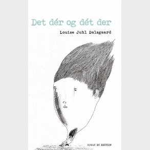 Det D�r Og D�t Der - Louise Juhl Dalsgaard - Bog