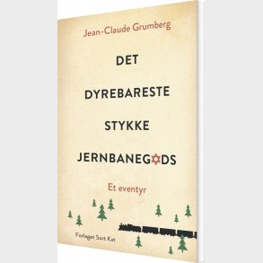 Det Dyrebareste Stykke Jernbanegods - Jean-claude Grumberg - Bog