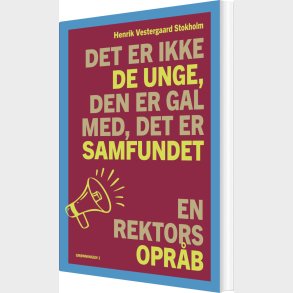 Det Er Ikke De Unge, Den Er Gal Med, Det Er Samfundet - Anders Ryehauge - Bog