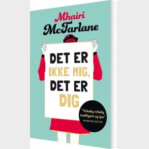 Det Er Ikke Mig, Det Er Dig - Mhairi Mcfarlane - Bog