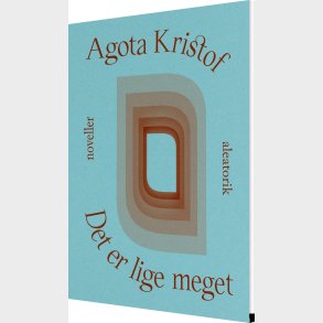 Det Er Lige Meget - Agota Kristof - Bog