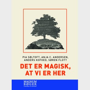 Det Er Magisk, At Vi Er Her (storskrift) - Anja C. Andersen - Bog