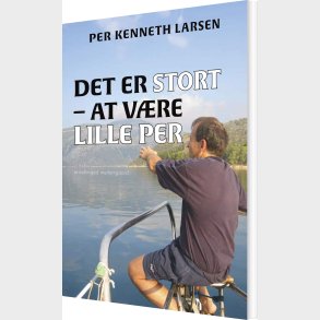 Det Er Stort - At V�re Lille Per - Per Kenneth Larsen - Bog