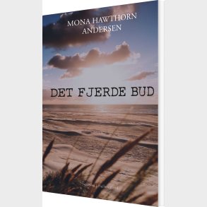 Det Fjerde Bud - Mona Hawthorn Andersen - Bog